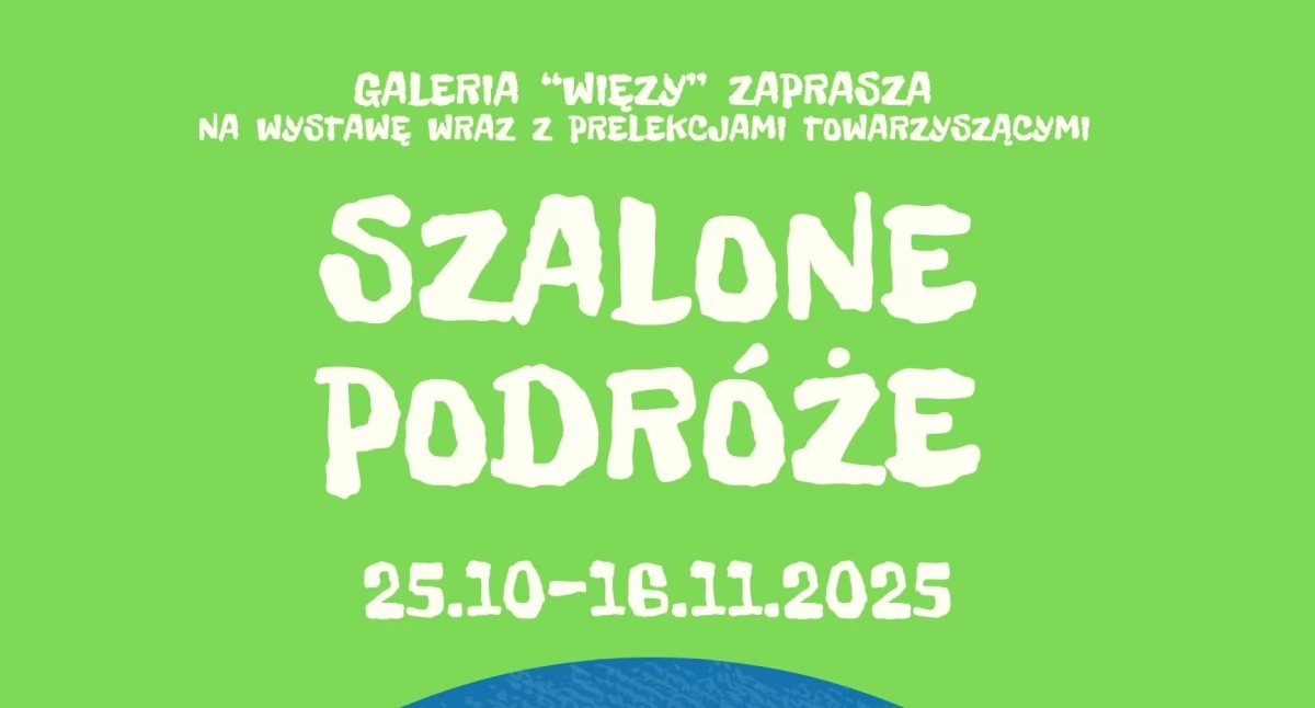 Imprezy - wydarzenia, Szalone podróże sprzed wieku niezwykła wystawa Galerii Więzy - zdjęcie, fotografia