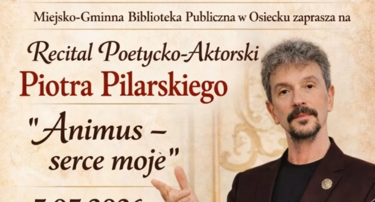 Imprezy - wydarzenia, „Animus serce moje” recital Piotra Pilarskiego Osiecku - zdjęcie, fotografia