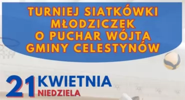 Turniej siatkówki Młodziczek o Puchar Wójta gminy Celestynów