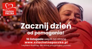 Szlachetna Paczka 2024 - od 16 listopada możesz wybrać potrzebującą rodzinę 