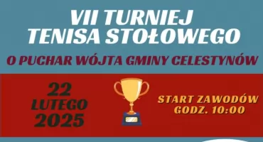 VII Turniej Tenisa Stołowego o Puchar Wójta Gminy Celestynów