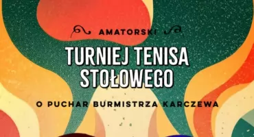 Turniej Tenisa Stołowego dla Amatorów w Karczewie