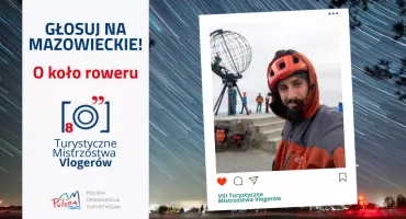 Zagłosuj na Mazowsze w Turystycznych Mistrzostwach Vlogerów!