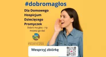 Akcja #dobromagłos – dajmy głos dzieciom z hospicjum Promyczek