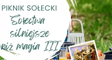 Sołectwa silniejsze niż magia – zaproszenie na piknik w Gliniance