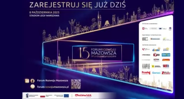 15. Forum Rozwoju Mazowsza – Forum Funduszy Europejskich już wkrótce. Dołącz!