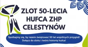 Idealny plan na niedzielę? Zlot 50-lecia Hufca ZHP Celestynów!