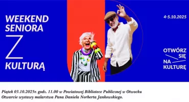 Otwórz się na Kulturę! Weekend Seniora z Kulturą w Otwocku