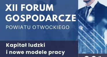 XII Forum Gospodarcze Powiatu Otwockiego - kapitał ludzki i nowe modele pracy