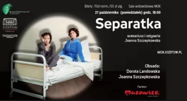 SEPARATKA – komedia, która rozbawi i zmusi do refleksji! Zapraszamy na wyjątkowy spektakl w Józefowie