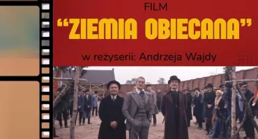 Dyskusyjny Klub Filmowy „KinoBiel” zaprasza na „Ziemię Obiecaną”
