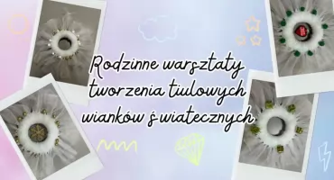 Magia Świąt w tiulu! Rodzinne warsztaty tworzenia wianków