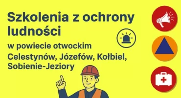 Szkolenia z ochrony ludności w powiecie otwockim. Sprawdź terminy w Celestynowie, Józefowie, Kołbieli i Sobieniach-Jeziorach