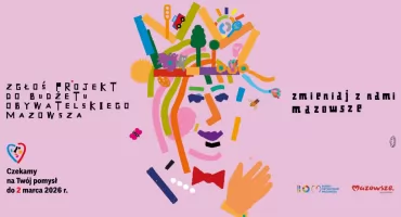 Rozpoczyna się nabór projektów do 7. edycji Budżetu Obywatelskiego Mazowsza! – Czekamy na wyjątkowe i ciekawe pomysły naszych mieszkańców.