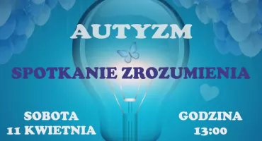 Otwock dla autyzmu - „Spotkanie Zrozumienia”