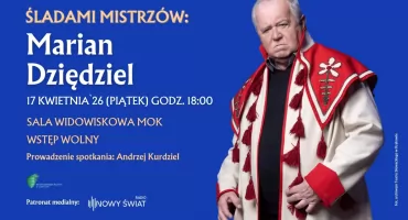 Śladami mistrzów - spotkanie z Marianem Dziędzielem
