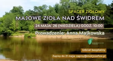 Majowe zioła nad Świdrem - spacer z MOK Józefów