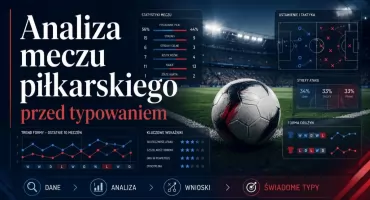 Analiza meczu piłkarskiego przed typowaniem: 15 wskaźników, które warto sprawdzić przed kuponem