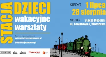 Wakacje pełne kolejowych przygód. Rusza „Stacja Dzieci” w Stacji Muzeum