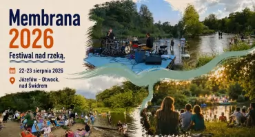 Membrana 2026 nad Świdrem. Dwa dni muzyki, natury i relaksu w Józefowie i Otwocku