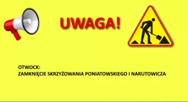 Otwock: zamknięcie skrzyżowania ulic Poniatowskiego i Narutowicza