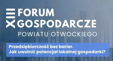 XIII Forum Gospodarcze Powiatu Otwockiego. O gospodarce, barierach i potencjale lokalnego biznesu