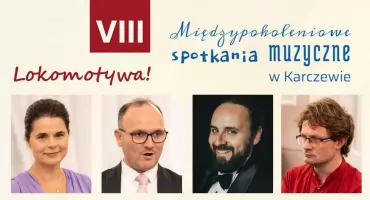 „Lokomotywa” na finał Międzypokoleniowych Spotkań Muzycznych w Karczewie. Koncert i warsztaty w Otwocku Wielkim